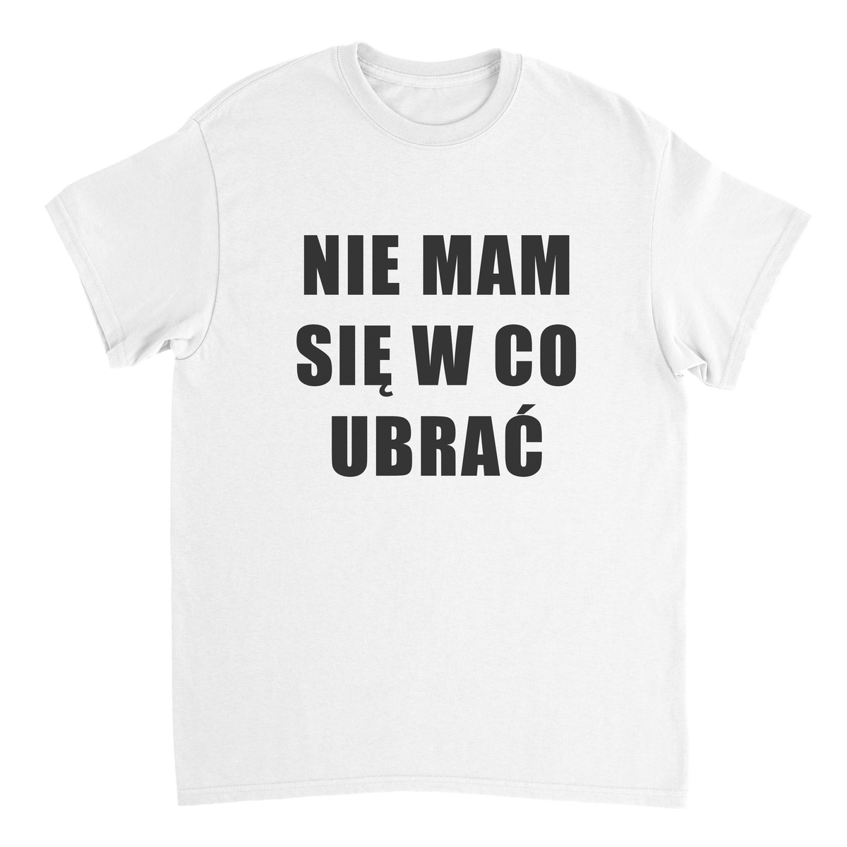 Nie mam w co się ubrać T-shirt