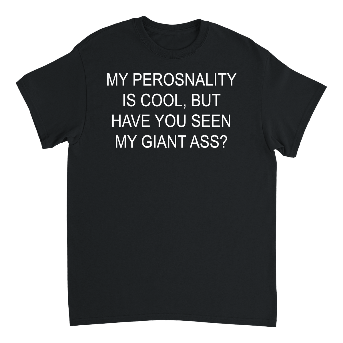 my personality is col but T-shirt